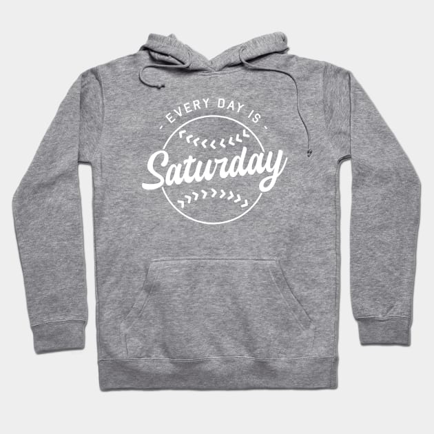 Baseball Every Day is Saturday white design Hoodie by Game Used Gum